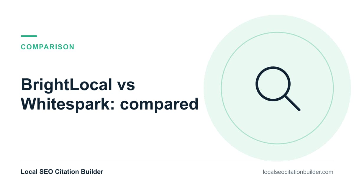 BrightLocal vs Whitespark comparison: pricing model, listing ownership and directory coverage side by side