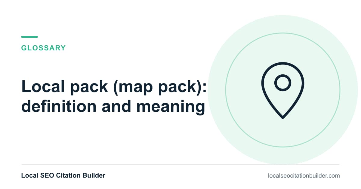 Local pack (map pack) definition: The block of three local business results with a map that Google shows for local searches.