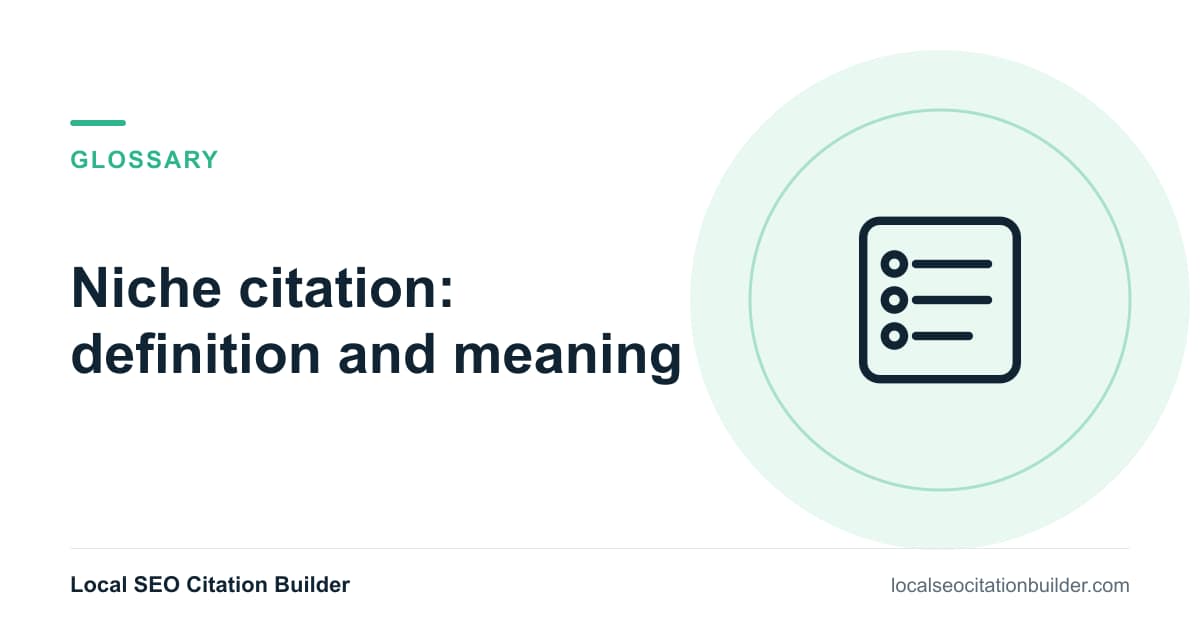 Niche citation definition: A listing on an industry-specific directory, such as Avvo for lawyers or Zillow for real estate.