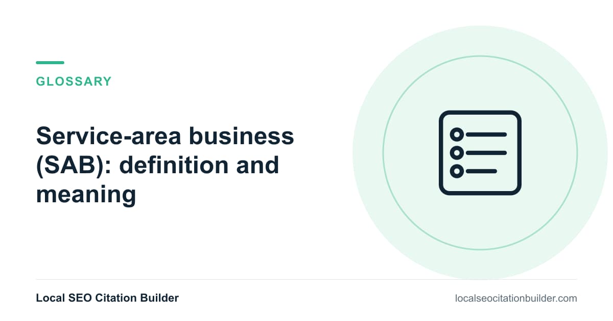 Service-area business (SAB): definition and meaning, from the local SEO glossary